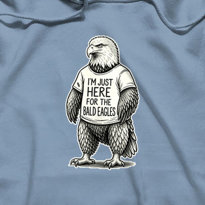 I'm Just Here for the Eagles Hoodie