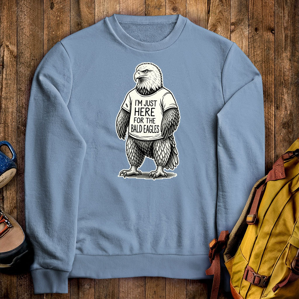 I'm Just Here for the Eagles Crewneck Sweatshirt