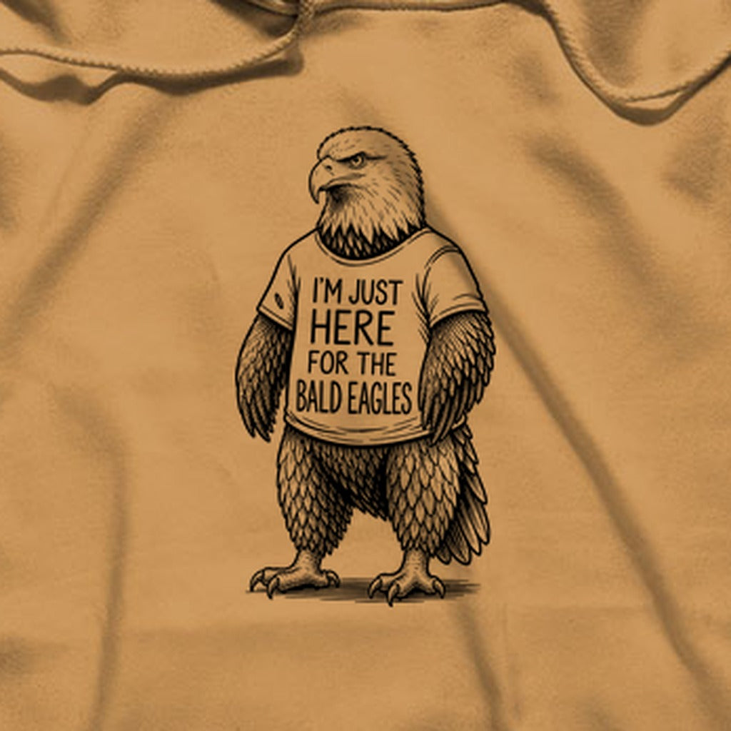 I'm Just Here for the Eagles Hoodie