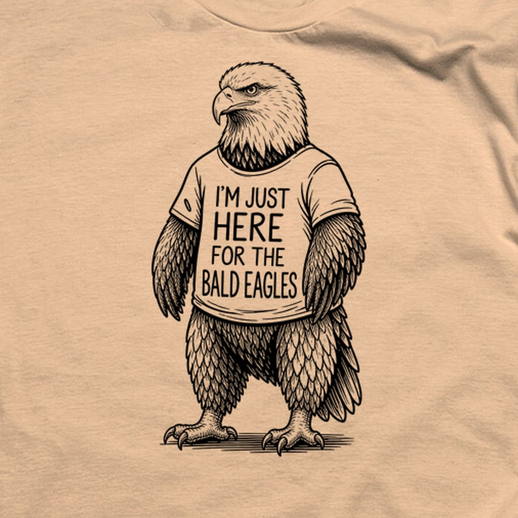 I'm Just Here for the Eagles T-Shirt