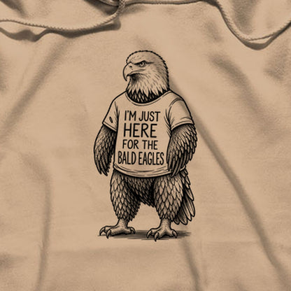 I'm Just Here for the Eagles Hoodie
