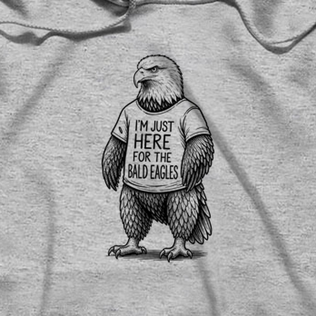 I'm Just Here for the Eagles Hoodie