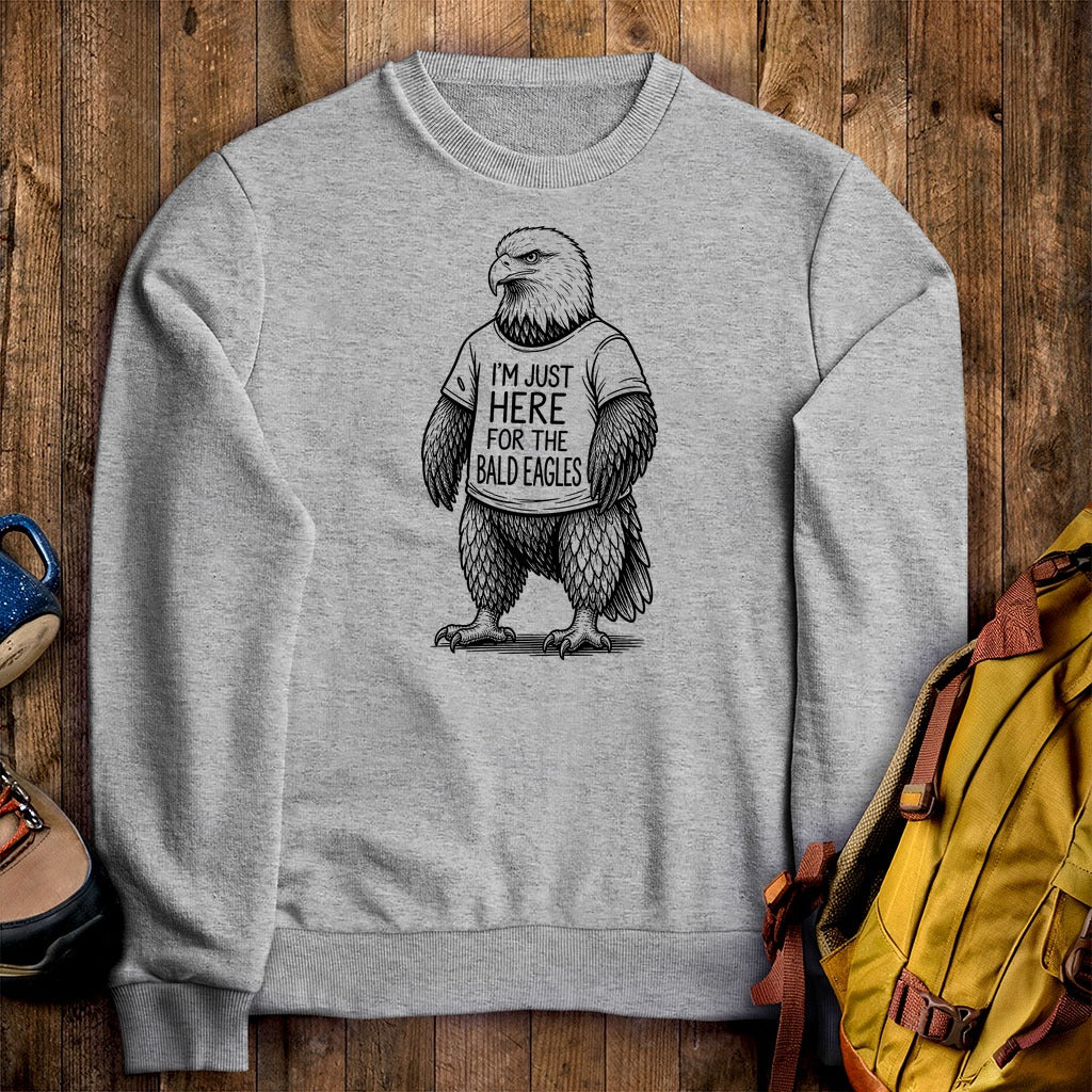 I'm Just Here for the Eagles Crewneck Sweatshirt