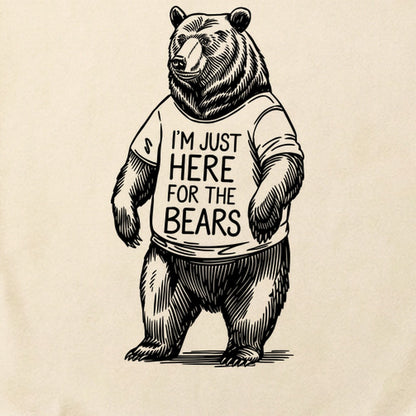 I'm Just Here for the Bears Cotton T-Shirt