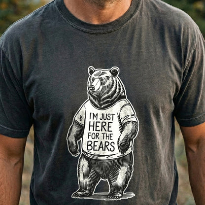 I'm Just Here for the Bears Cotton T-Shirt