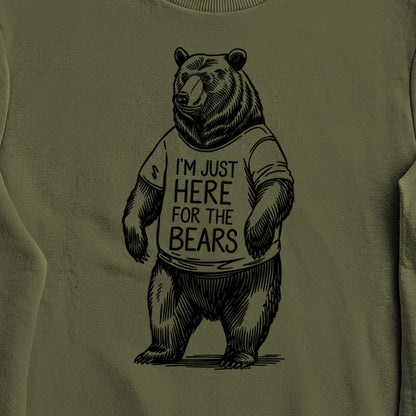 I'm Just Here for the Bears Crewneck Sweatshirt