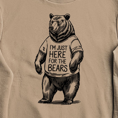 I'm Just Here for the Bears Crewneck Sweatshirt
