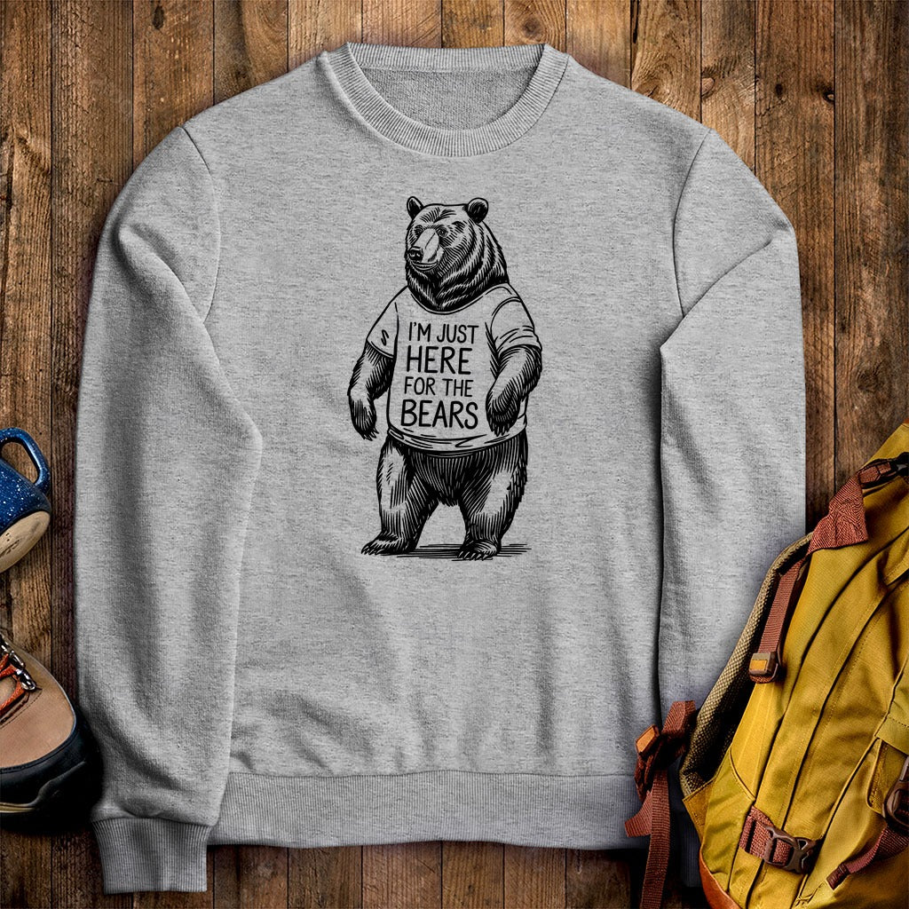 I'm Just Here for the Bears Crewneck Sweatshirt