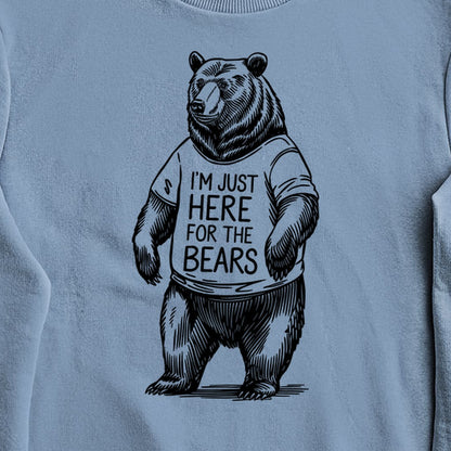 I'm Just Here for the Bears Crewneck Sweatshirt