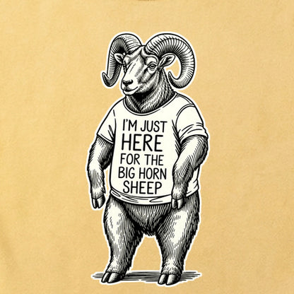 I'm Just Here for the Big Horn Sheep Cotton T-Shirt