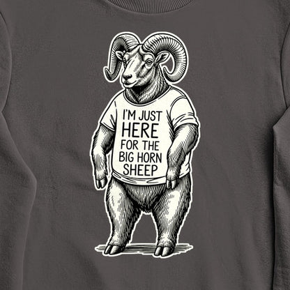 I'm Just Here for the Big Horn Sheep Crewneck Sweatshirt