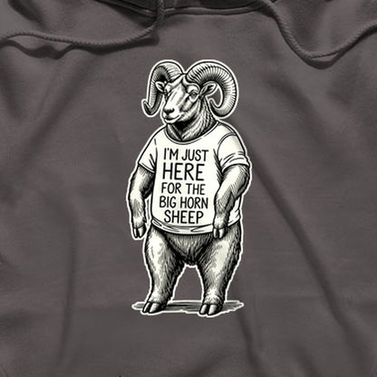 I'm Just Here for the Big Horn Sheep Hoodie