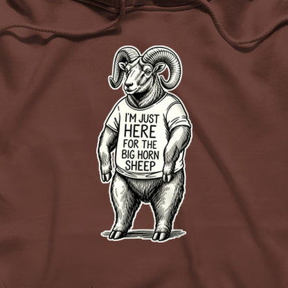 I'm Just Here for the Big Horn Sheep Hoodie