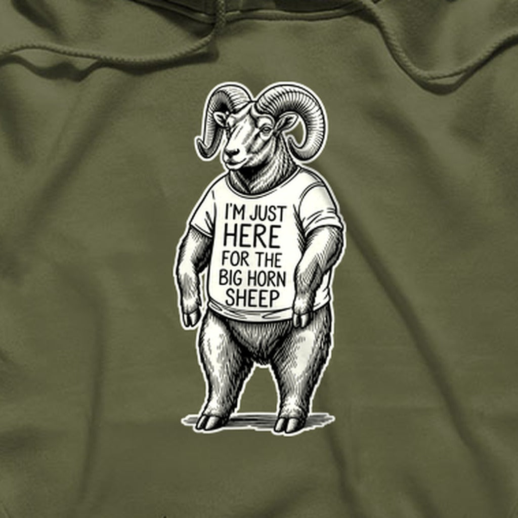 I'm Just Here for the Big Horn Sheep Hoodie