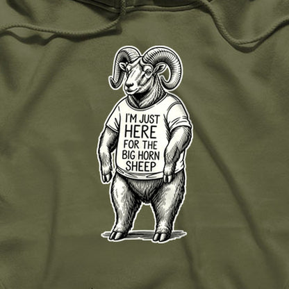 I'm Just Here for the Big Horn Sheep Hoodie