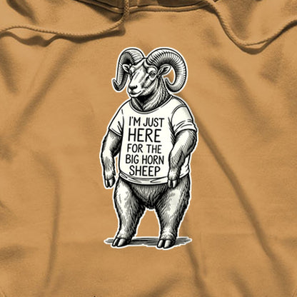 I'm Just Here for the Big Horn Sheep Hoodie