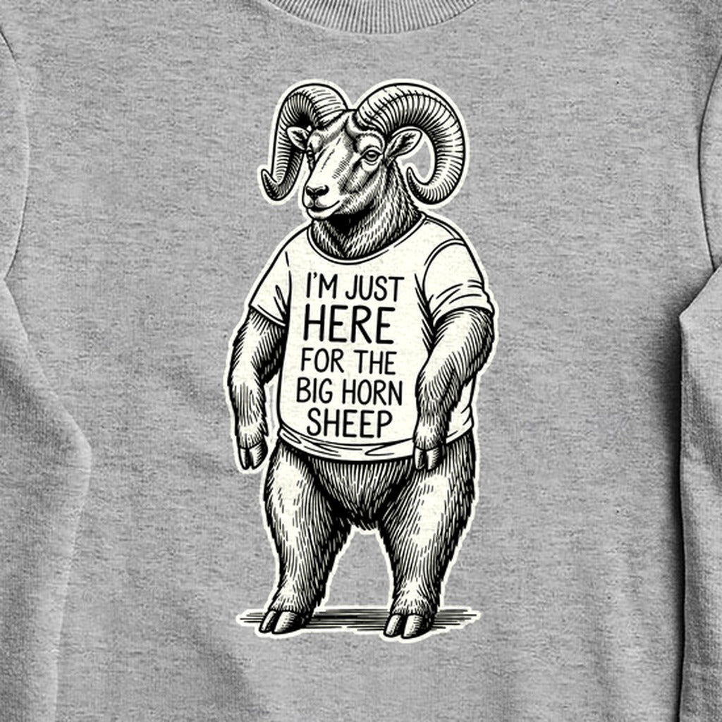 I'm Just Here for the Big Horn Sheep Crewneck Sweatshirt