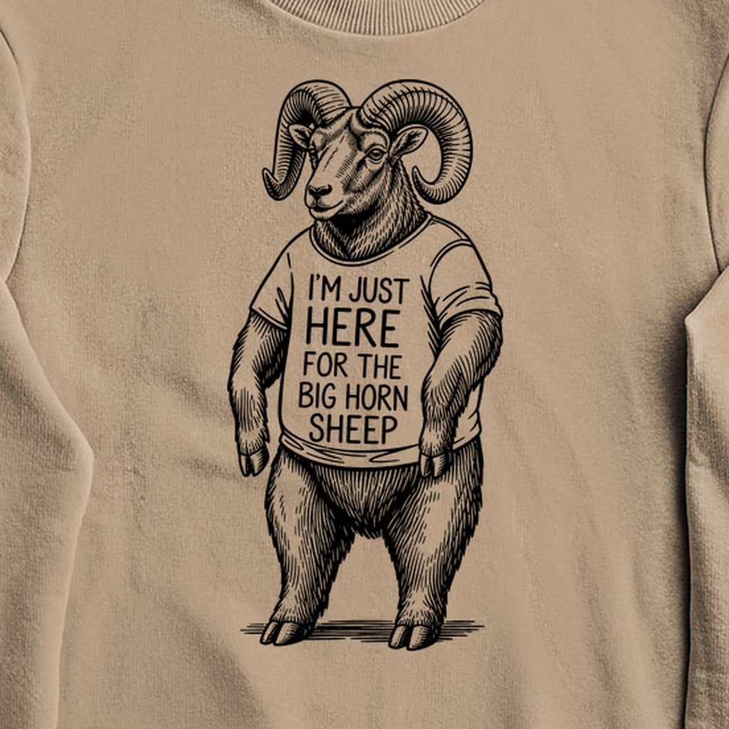 I'm Just Here for the Big Horn Sheep Crewneck Sweatshirt