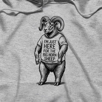 I'm Just Here for the Big Horn Sheep Hoodie