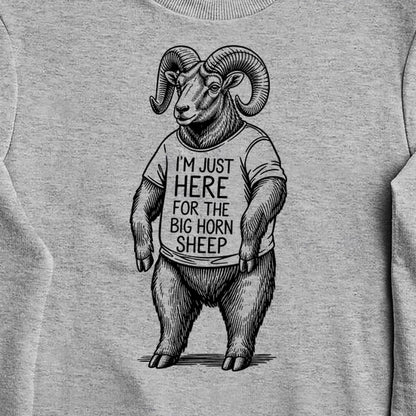 I'm Just Here for the Big Horn Sheep Crewneck Sweatshirt