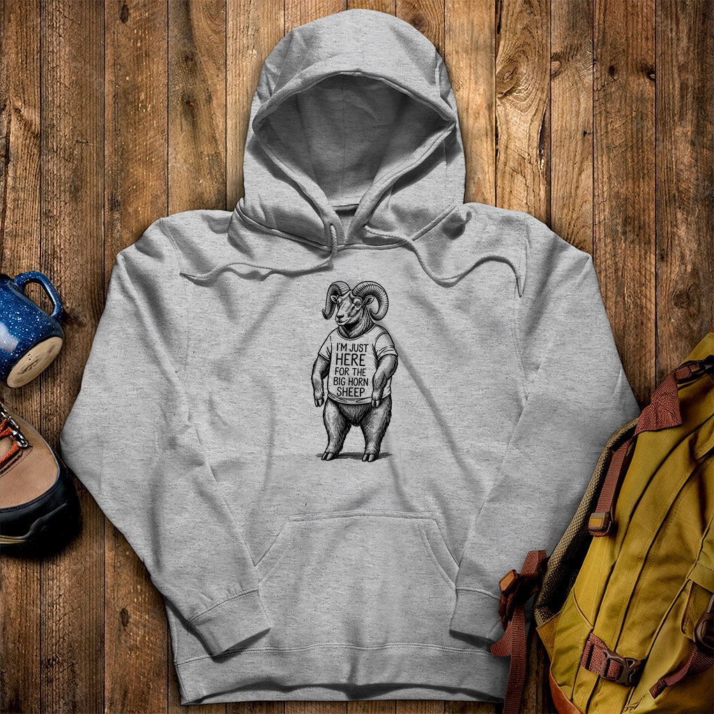 I'm Just Here for the Big Horn Sheep Hoodie