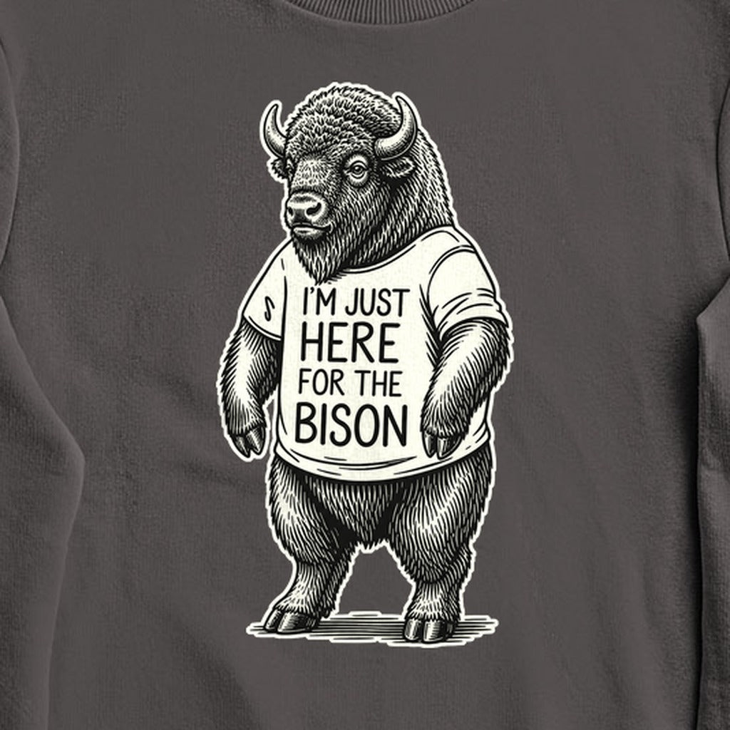 I'm Just Here for the Bison Crewneck Sweatshirt