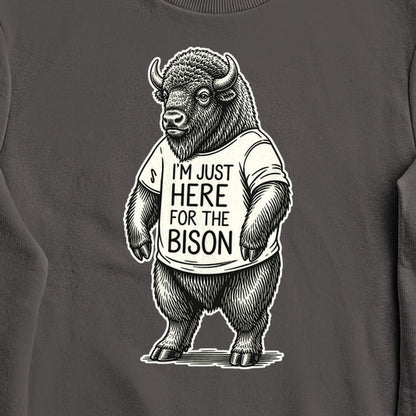 I'm Just Here for the Bison Crewneck Sweatshirt