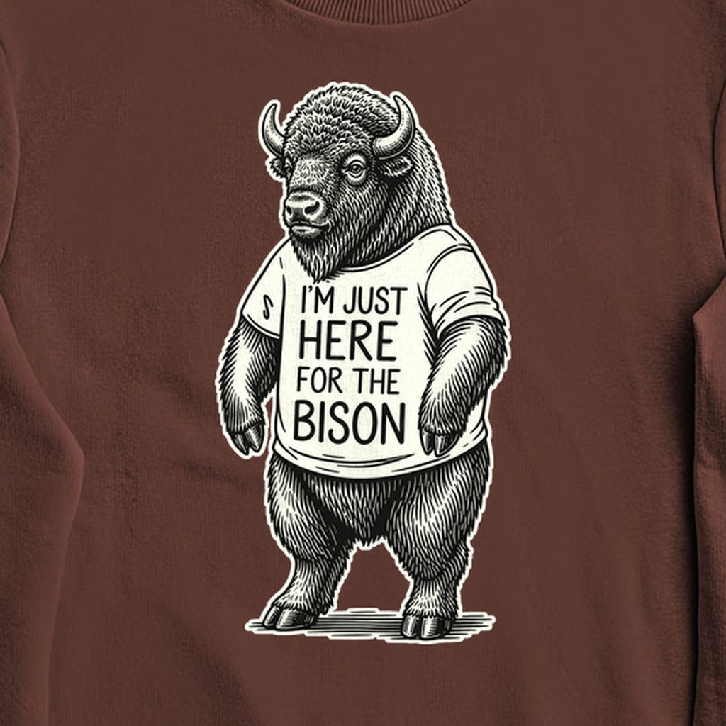 I'm Just Here for the Bison Crewneck Sweatshirt