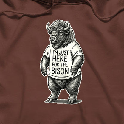 I'm Just Here for the Bison Hoodie