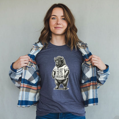 I'm Just Here for the Bison T-Shirt