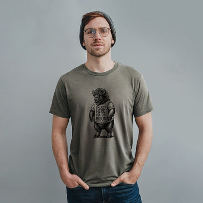 I'm Just Here for the Bison T-Shirt