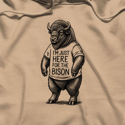 I'm Just Here for the Bison Hoodie