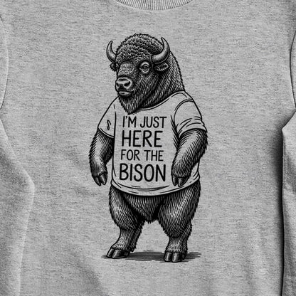 I'm Just Here for the Bison Crewneck Sweatshirt
