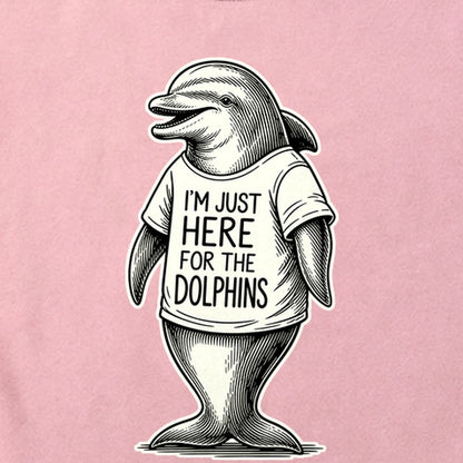 I'm Just Here for the Dolphins Cotton T-Shirt
