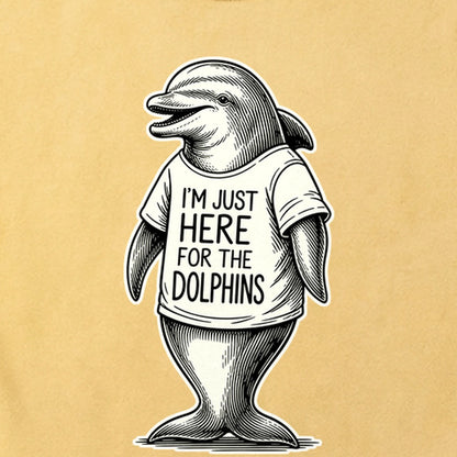 I'm Just Here for the Dolphins Cotton T-Shirt