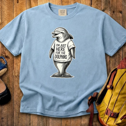 I'm Just Here for the Dolphins Cotton T-Shirt