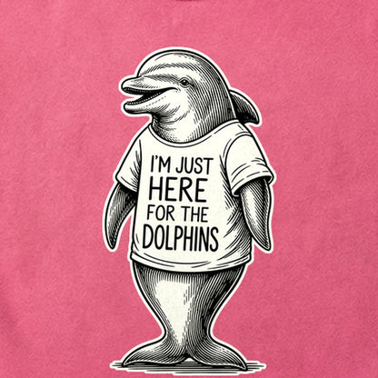 I'm Just Here for the Dolphins Cotton T-Shirt