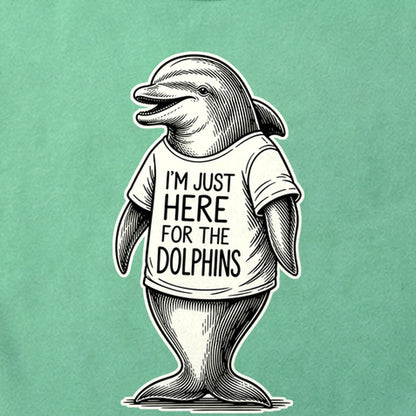 I'm Just Here for the Dolphins Cotton T-Shirt
