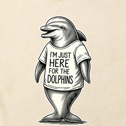 I'm Just Here for the Dolphins Cotton T-Shirt