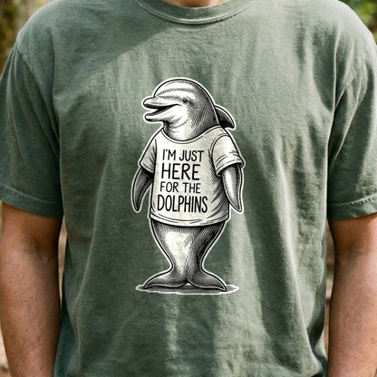 I'm Just Here for the Dolphins Cotton T-Shirt
