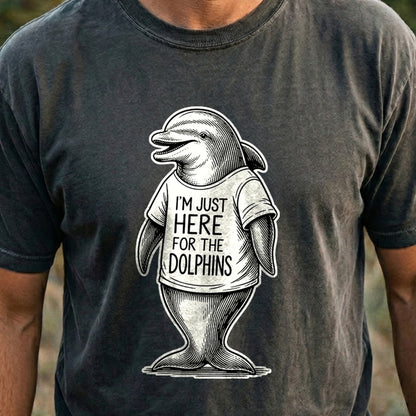 I'm Just Here for the Dolphins Cotton T-Shirt