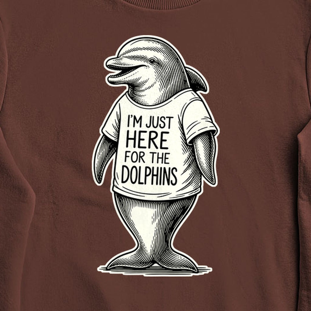 I'm Just Here for the Dolphins Crewneck Sweatshirt