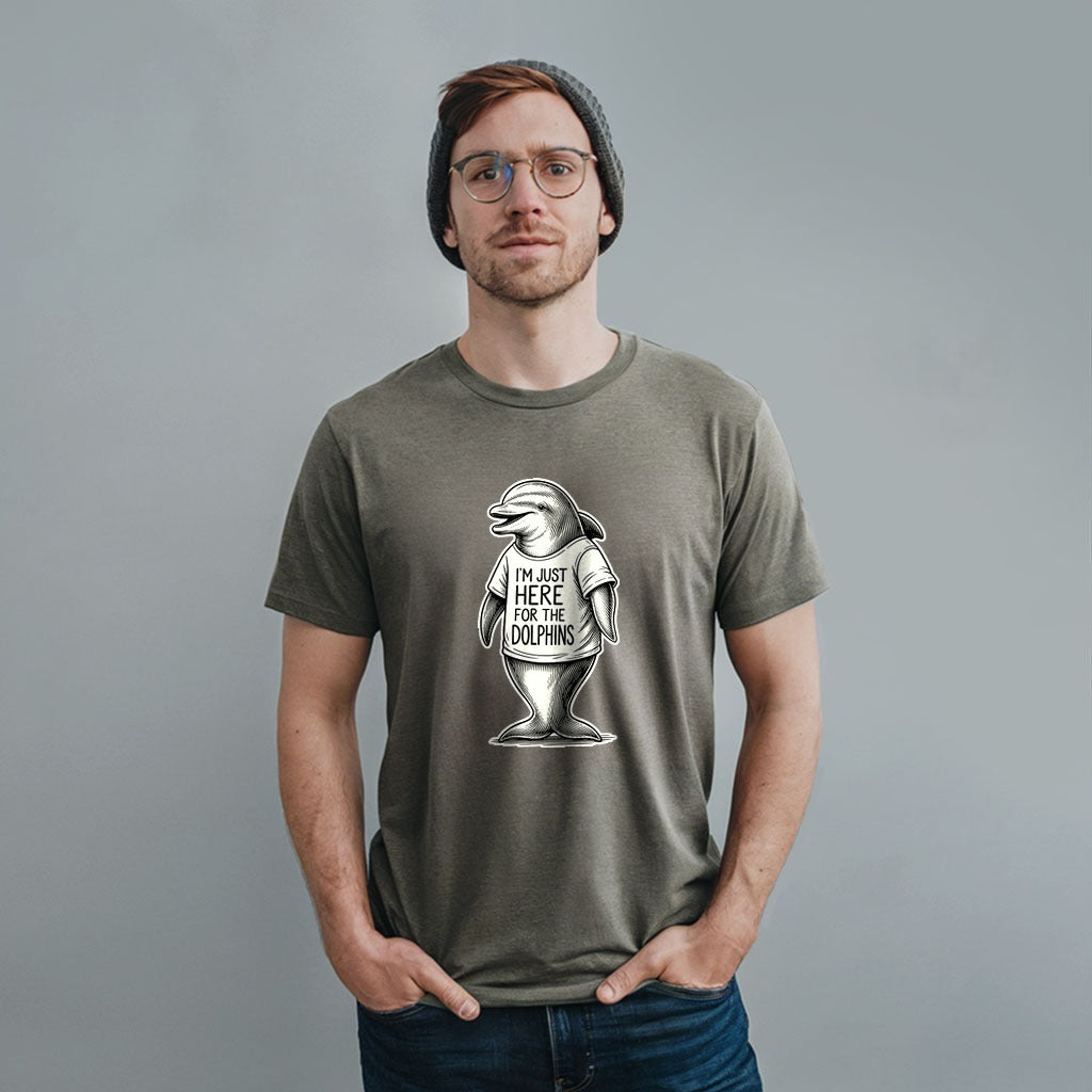 I'm Just Here for the Dolphins T-Shirt