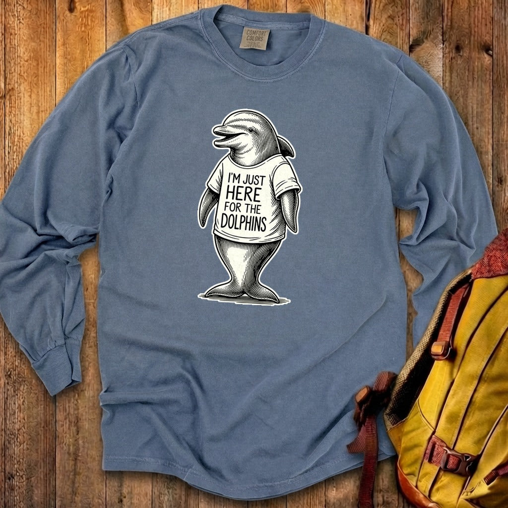 I'm Just Here for the Dolphins Premium Long Sleeve