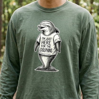 I'm Just Here for the Dolphins Premium Long Sleeve