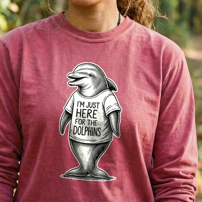 I'm Just Here for the Dolphins Premium Long Sleeve