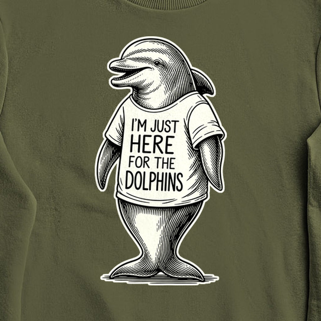 I'm Just Here for the Dolphins Crewneck Sweatshirt