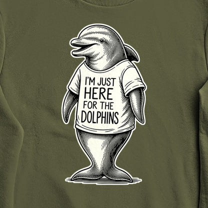 I'm Just Here for the Dolphins Crewneck Sweatshirt