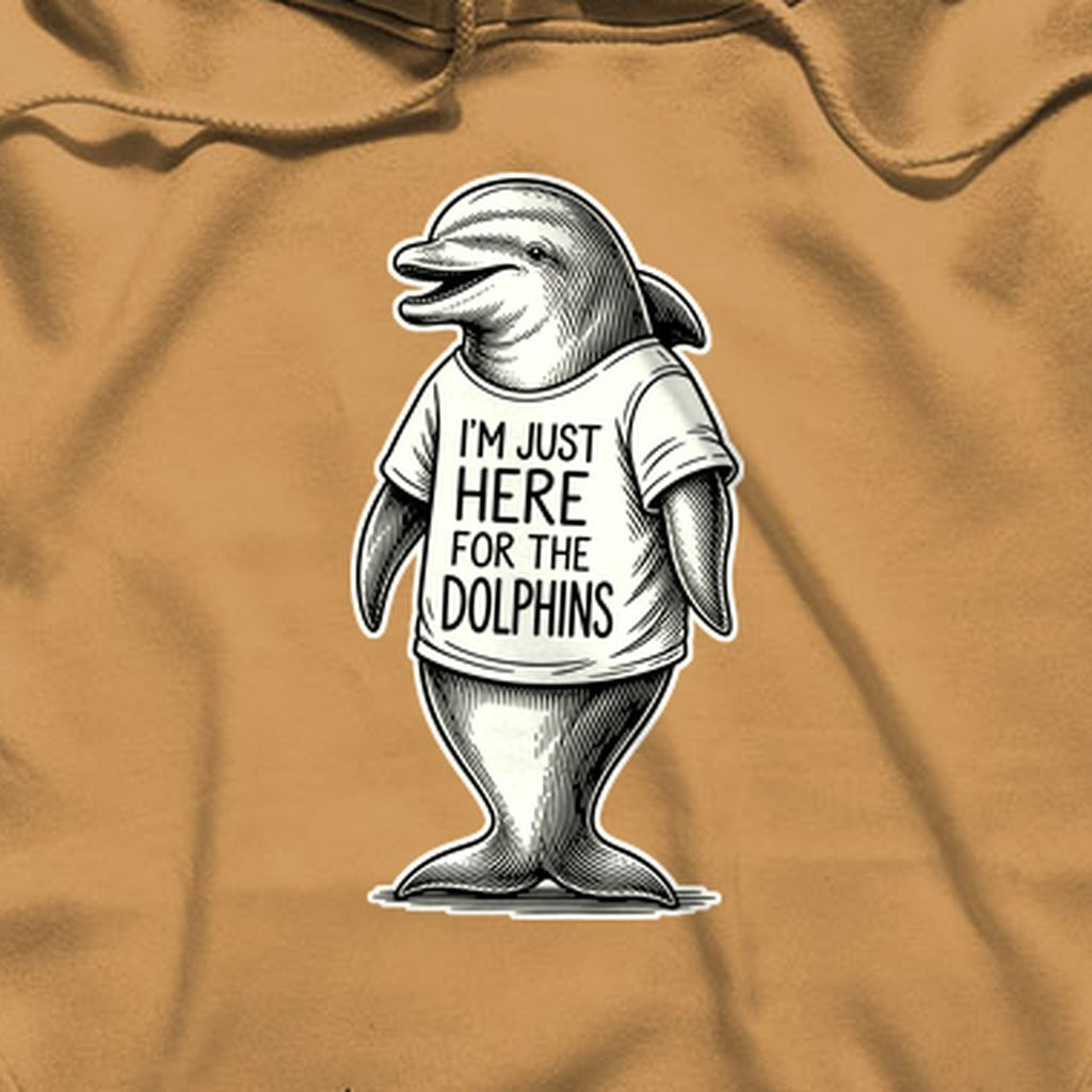 I'm Just Here for the Dolphins Hoodie