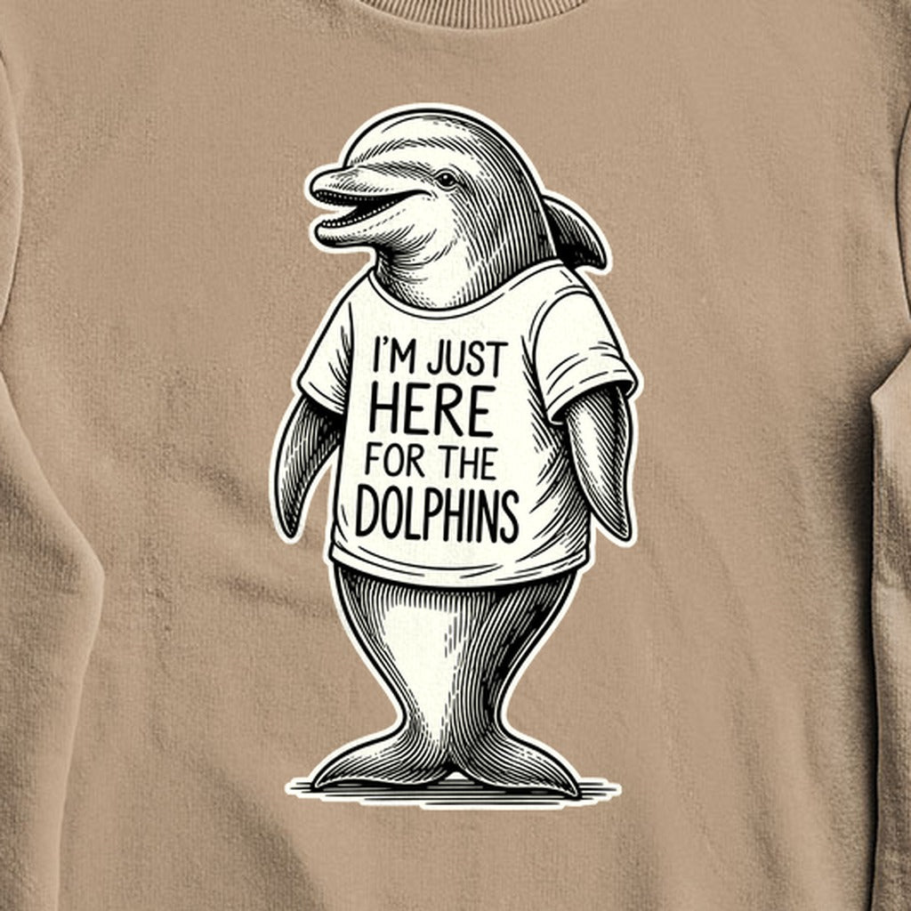 I'm Just Here for the Dolphins Crewneck Sweatshirt